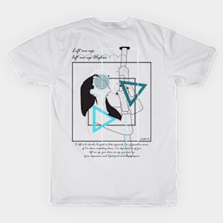 Lift me up Higher now version 7 T-Shirt